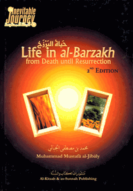 Life in al-Barzakh from Death Until Resurrection :