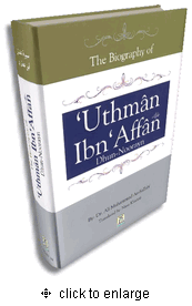 The Biography of Uthman Ibn Affan - Dhun-Noorayn