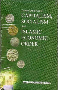 Critical analysis of capitalism, socialism and Islamic economic order