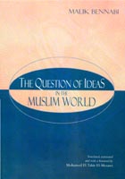 The Question of Ideas in the Muslim World 