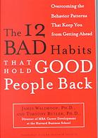 The 12 Bad Habits That Hold Good People Back