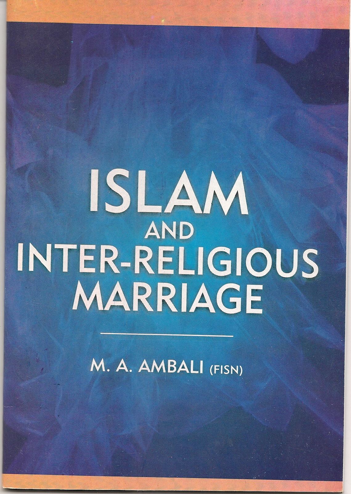 ISLAM AND INTER-RELIGIOUS MARRIAGE