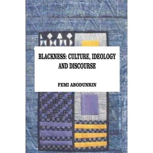 Blackness: Culture, Ideology and Discourse 