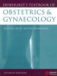 Dewhurst's Textbook of Obstetrics and Gynaecology 