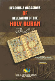 Reasons and Occasions of Revelation of the Holy Qur'an