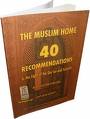 The Muslim Home 40 Recommendations