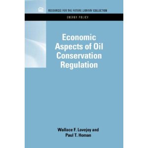 Economic Aspects of Oil Conservation Regulation