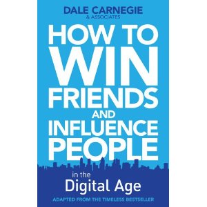 How to Win Friends and Influence People in the Digital Age