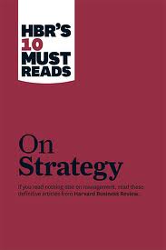 HBR's 10 Must Reads on Strategy