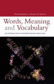 Words, Meaning and Vocabulary: An Introduction to Modern English Lexicology