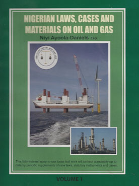 Nigerian Laws, Cases and Materials on Oil and Gas Looseleaf { Two volumes} 