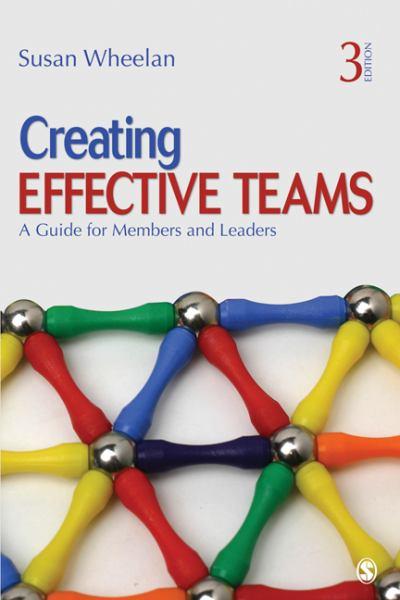 Creating Effective Teams: A Guide for Members and Leaders 