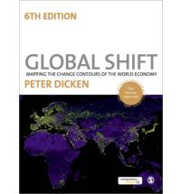 Global Shift, Sixth Edition: Mapping the Changing Contours of the World Economy (Global Shift: Mapping the Changing Contours)