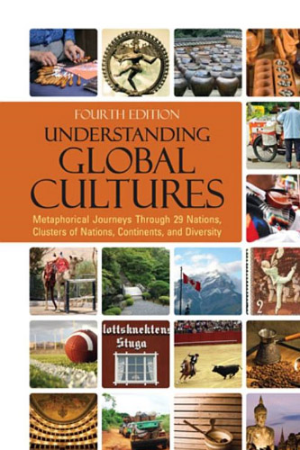 Understanding Global Cultures: Metaphorical Journeys Through 29 Nations, Clusters of Nations, Continents, and Diversity 