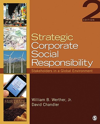 Strategic Corporate Social Responsibility: Stakeholders in a Global Environment 