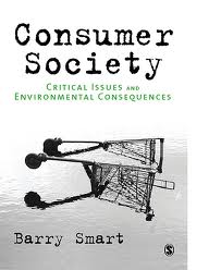 Consumer Society: Critical Issues & Environmental Consequences