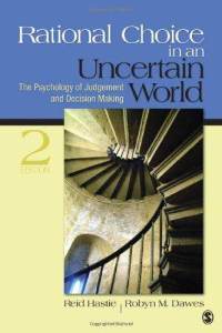 Rational Choice in an Uncertain World: The Psychology of Judgment and Decision Making 