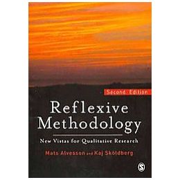 Reflexive Methodology: New Vistas for Qualitative Research 