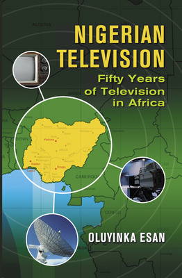 Nigerian Television: Fifty Years of Television in Africa 