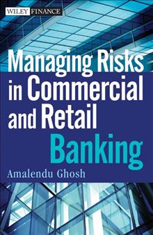 Managing Risks in Commercial and Retail Banking (Wiley Finance)