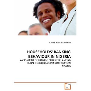 HOUSEHOLDS' BANKING BEHAVIOUR IN NIGERIA: ASSESSMENT OF BANKING BEHAVIOUR AMONG RURAL HOUSEHOLDS IN SOUTHWESTERN NIGERIA