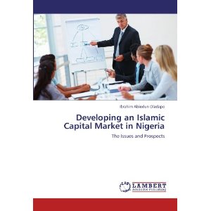 Developing an Islamic Capital Market in Nigeria: The Issues and Prospects 