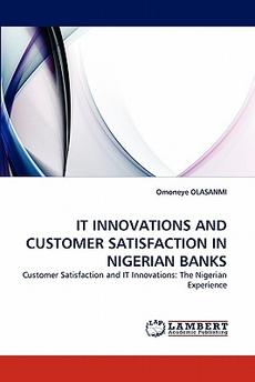 It innovation and customer satisfaction in nigerian banks