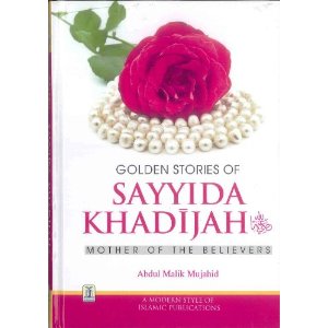 Golden Stories of Sayyida Khadijah (Ra)