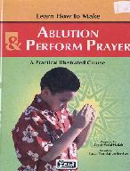 Learn How to Make Ablution & Perform Prayer