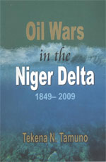 Oil Wars in the Niger Delta 1849-2009