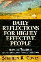 Daily Reflections for Highly Effective People: Living the 7 Habits of Highly Effective People Every Day