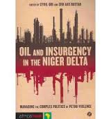 Oil and Insurgency in the Niger Delta