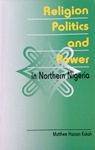 Religion Politics and Power in Northern Nigeria 