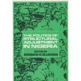 The Politics of Structural Adjustment in Nigeria