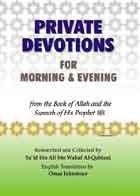 Private Devotions for Morning & Evening 