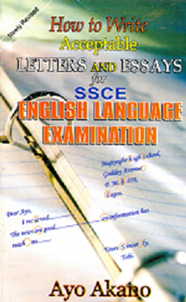 HOW-TO-WRITE-ACCEPTABLE-LETTERS-AND-ESSAYS-FOR-SSCE-ENGLISH-LANGUAGE-EXAMINATION