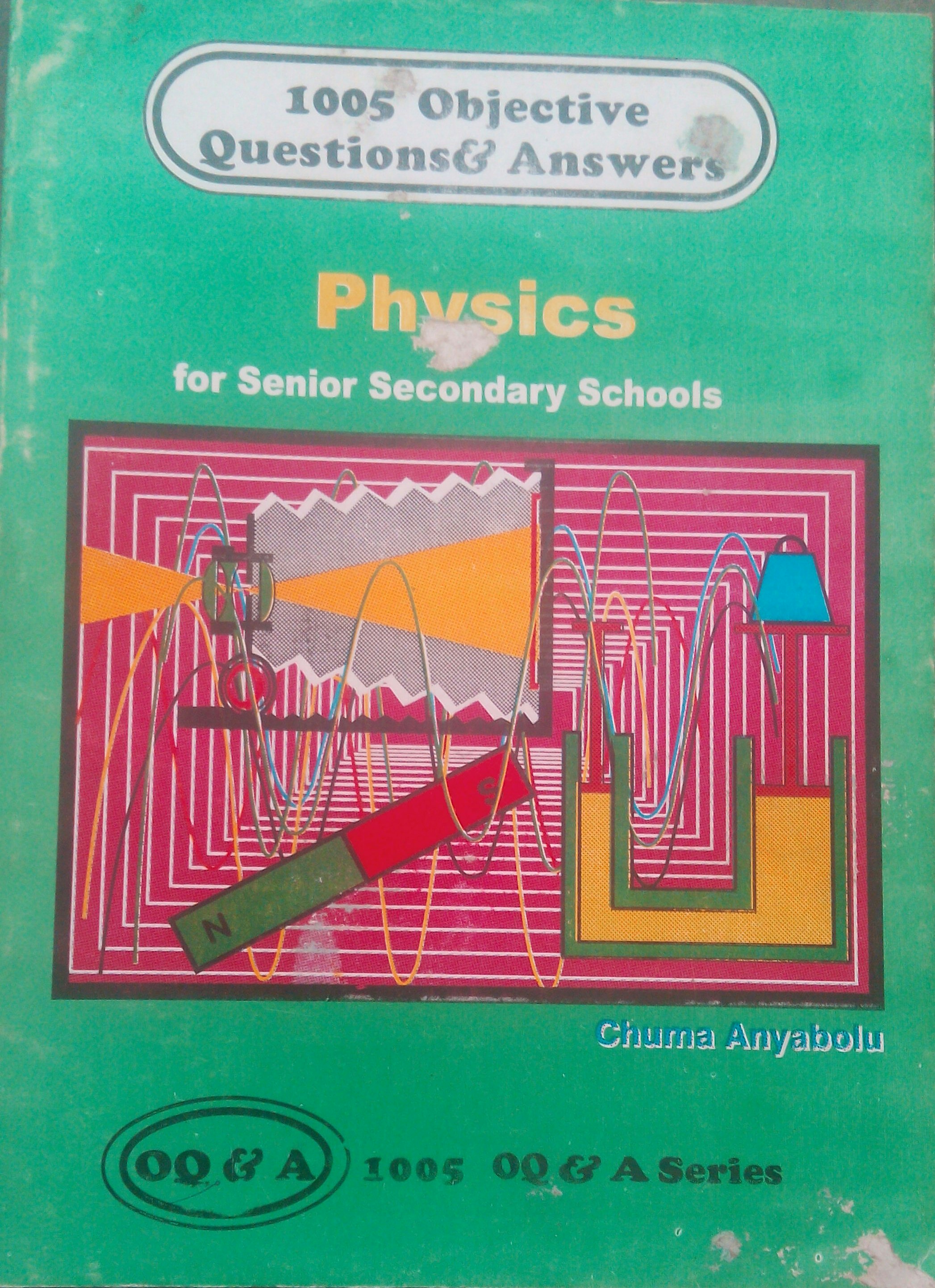 1005 Objective Question & Answers: Physics for Senior Secondary School