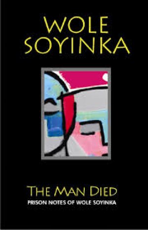 The Man Died: The Prison Notes of Wole Soyinka