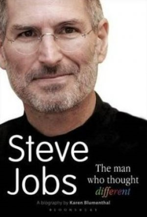 Steve Jobs: The Man Who Thought Different