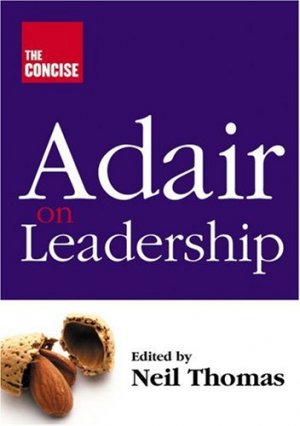 ADAIR ON LEADERSHIP