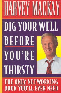 DIG YOUR WELL BEFORE YOU ARE THIRSTY