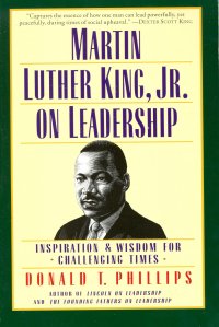 Martin Luther King, Jr., on Leadership: Inspiration and Wisdom for Challenging Times