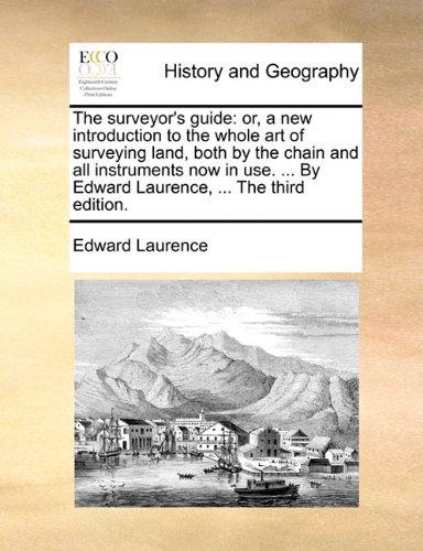 Surveyor's Guide : Or, a new introduction to the whole art of surveying land, both by the chain and all instruments now in use