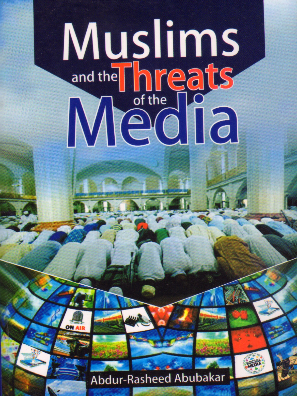 Muslims and the Threats of the Media