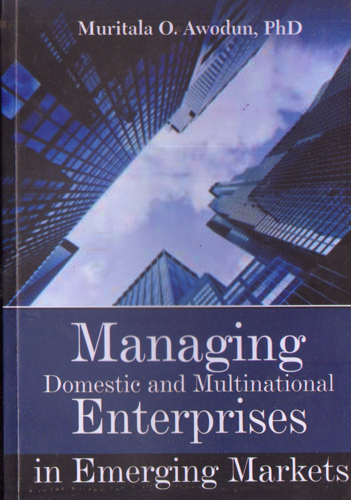 Managing Domestic and Multinational Enterprises in Emerging Martets